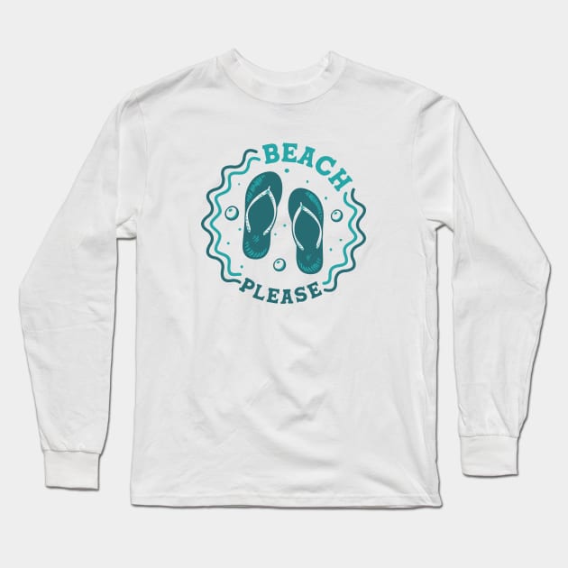 Beach Please // Fun Summer Flip Flop Badge Long Sleeve T-Shirt by SLAG_Creative